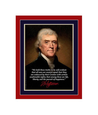 8"x 10" Thomas Jefferson "We hold these truths" Matted Print